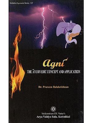 Agni (The Ayurvedic Concept and Application)