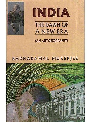 India: The Dawn Of A New Era (An Autobiography)