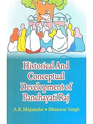 Historical And Conceptual Development of Panchayati Raj