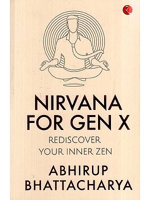 Nirvana for Gen X Rediscover Your Inner Zen