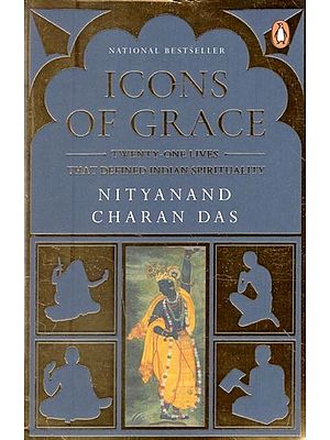 Icons of Grace: Twenty-one Lives that Defined Indian