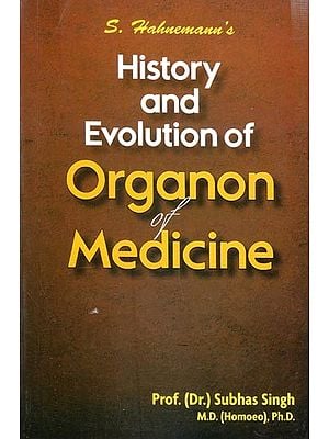 History and Evolution of Organon of Medicine