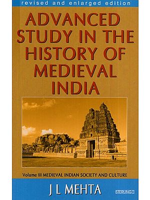 Advanced Study in the History of Medieval India Volume III: Medieval Indian Society and Culture