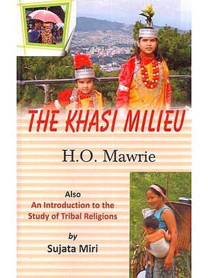 The Khasi Milieu: Also An Introduction to the Study of Tribal Religions