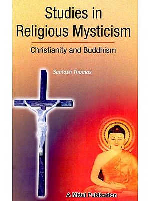 Studies in Religious Mysticism: Christianity and Buddhism