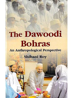 The Dawoodi Bohras: An Anthropological Perspective