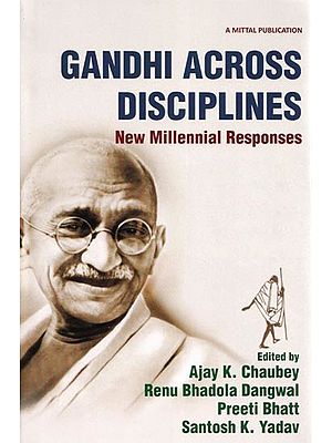 Gandhi Across Disciplines: New Millennial Responses