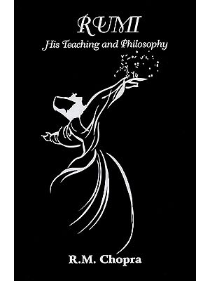 Rumi: His Teaching and Philosophy