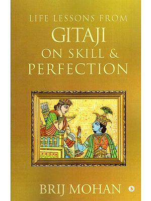 Life Lessons From Gitaji On Skill & Perfection