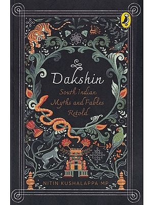 Dakshin: South Indian Myths and Fables Retold