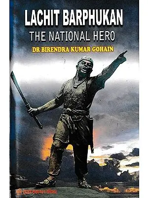 Lachit Barphukan The National Hero of Assam
