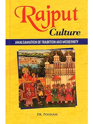 Rajput Culture- Amalgamation of Tradition and Modernity