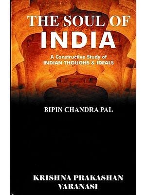 The Soul of India: A Constructive Study of Indian Thoughs & Ideals