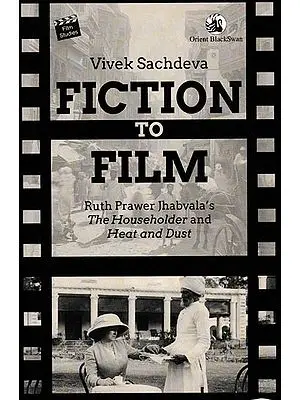 Fiction To Film: Ruth Prawer Jhabvala's The Householder And Heat And Dust