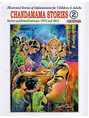 Chandamama Stories- Illustrated Stories of Infotainment for Children & Adults (Part-2)