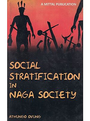 Social Stratification in Naga Society: A Study of Lotha Society