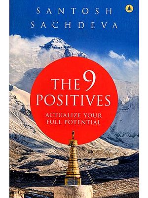 The 9 Positives- Actualize Your Full Potential