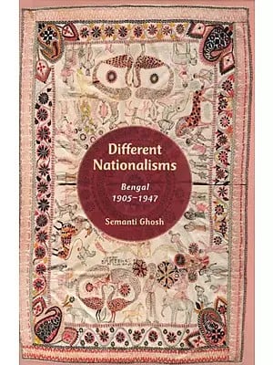 Different Nationalisms Bengal, 1905-1947