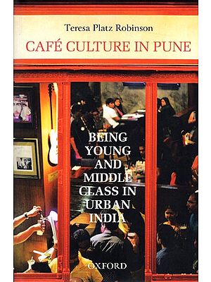 Cafe Culture in Pune- Being Young and Middle Class in Urban India