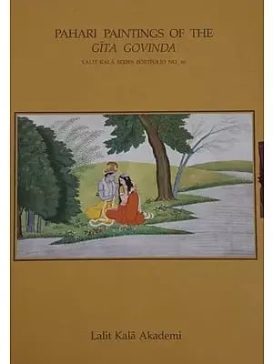 Pahari Paintings of The Gita Govinda: Lalit Kala Series Portfolio No. 46
