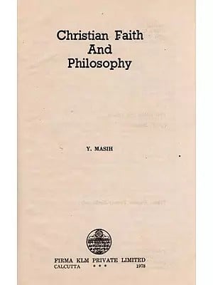 Christian Faith and Philosophy (An Old and Rare Book)