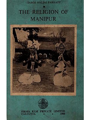 The Religion of Manipur- Beliefs, Rituals and Historical Development (An Old and Rare Book)