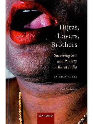Hijras, Lovers, Brothers- Surviving Sex and Poverty in Rural India