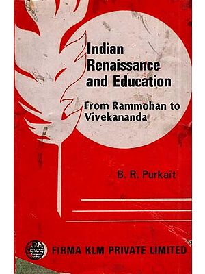 Indian Renaissance and Education: From Rammohan to Vivekananda (An Old and Rare Book)