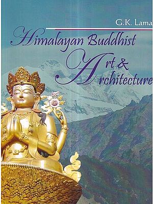 Himalayan Buddhist Art and Architecture