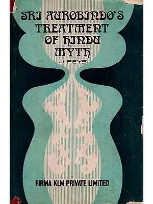 Sri Aurobindo's Treatment of Hindu Myth (An Old and Rare Book)