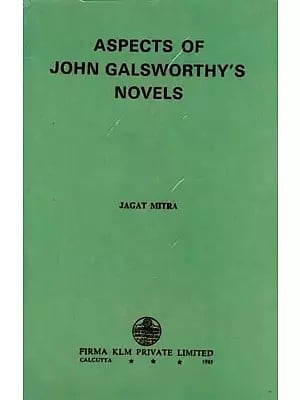 Aspects of John Galsworthy's Novels (An Old and Rare Book)