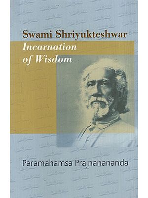 Swami Shriyukteshwar Incarnation of Wisdom