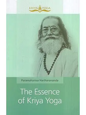 The Essence of Kriya Yoga