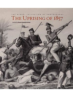 The Uprising of 1857: The Alkazi Collection of Photography