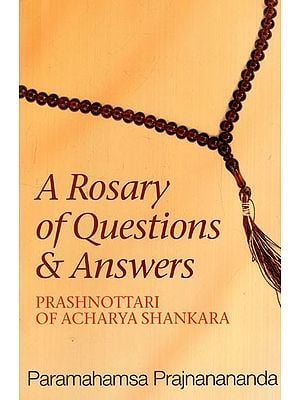 A Rosary of Questions & Answer (Prashnottari of Acharya Shankara)