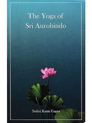 The Yoga of Sri Aurobindo