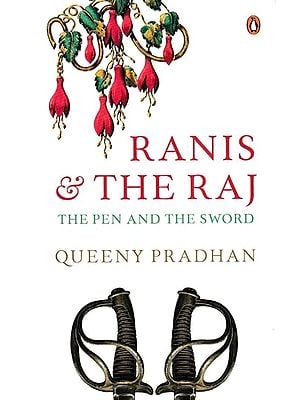 Ranis & The Raj (The Pen and the Sword)