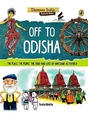 Off to Odisha (The Place, the People, the Food and Lots of Awesome Activities!)