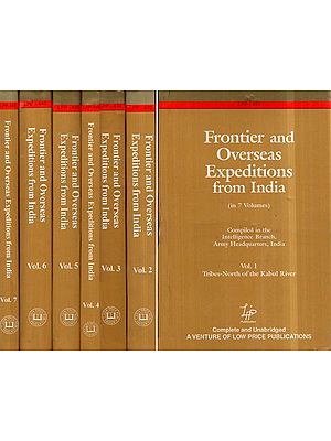 Frontier and Overseas Expeditions from India- Compiled in the Intelligence Branch, Army Headquarters, India (Set of 7 Volumes)