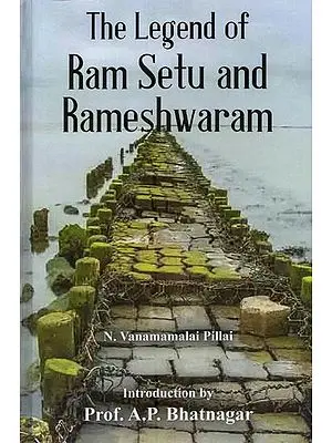 The Legend of Ram Setu and Rameshwaram