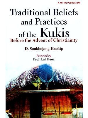 Traditional Beliefs And Practices of the Kukis- Before The Advent of Christianity