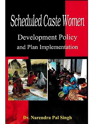 Scheduled Caste Women Development Policy and Plan Implementation: A Sociological Study of Agra District of Uttar Pradesh