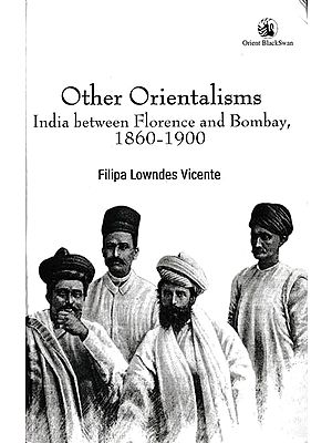 Other Orientalisms India Between Florence And Bombay 1860-1900