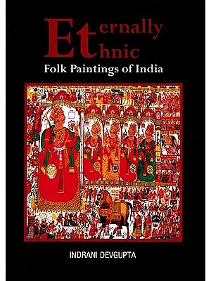 Eternally Ethnic: Folk Paintings of India