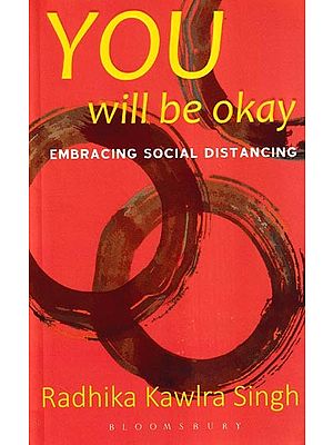 You Will Be Okay: Embracing Social Distancing