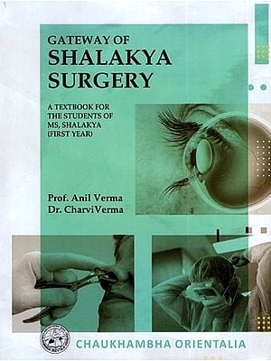 Gateway of Shalakya Surgery- A Text Book for The Students of MS, Shalakya (First Year)