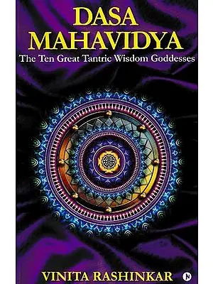 Dasa Mahavidya (The Ten Great Tantric Wisdom Goddesses)