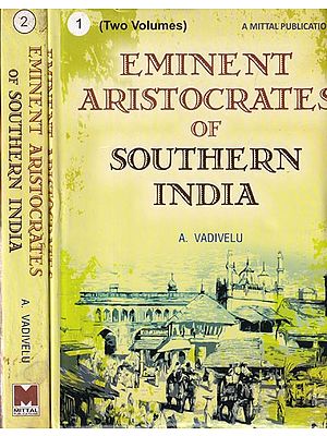 Eminent Aristocrates of Southern India in Set of 2 Volumes (An Old and Rare Book)