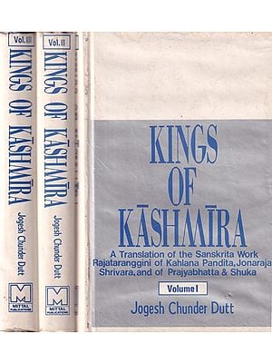 Kings of Kashmira: A Translation of the Sanskrita Work Rajataranggini of Kahlana Pandita, Jonaraja Shrivara, and of Prajyabhatta & Shuka in Set of 3 Volumes (An Old and Rare)