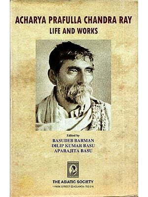 Acharya Prafulla Chandra Ray Life And Works